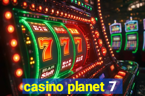 casino planet 7