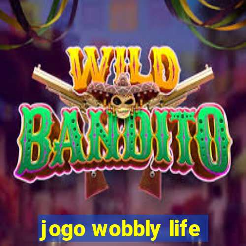 jogo wobbly life