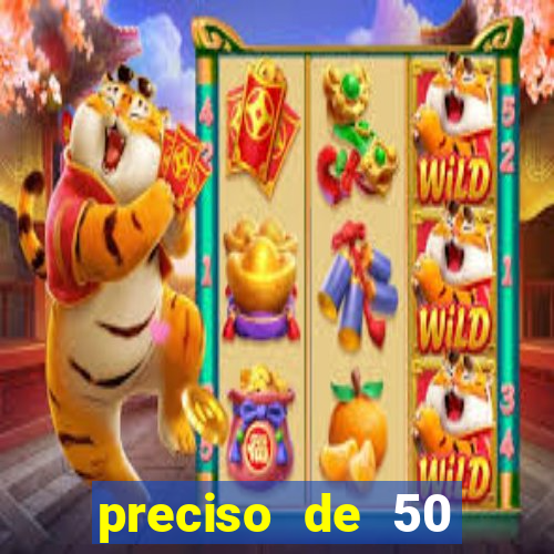 preciso de 50 reais urgente