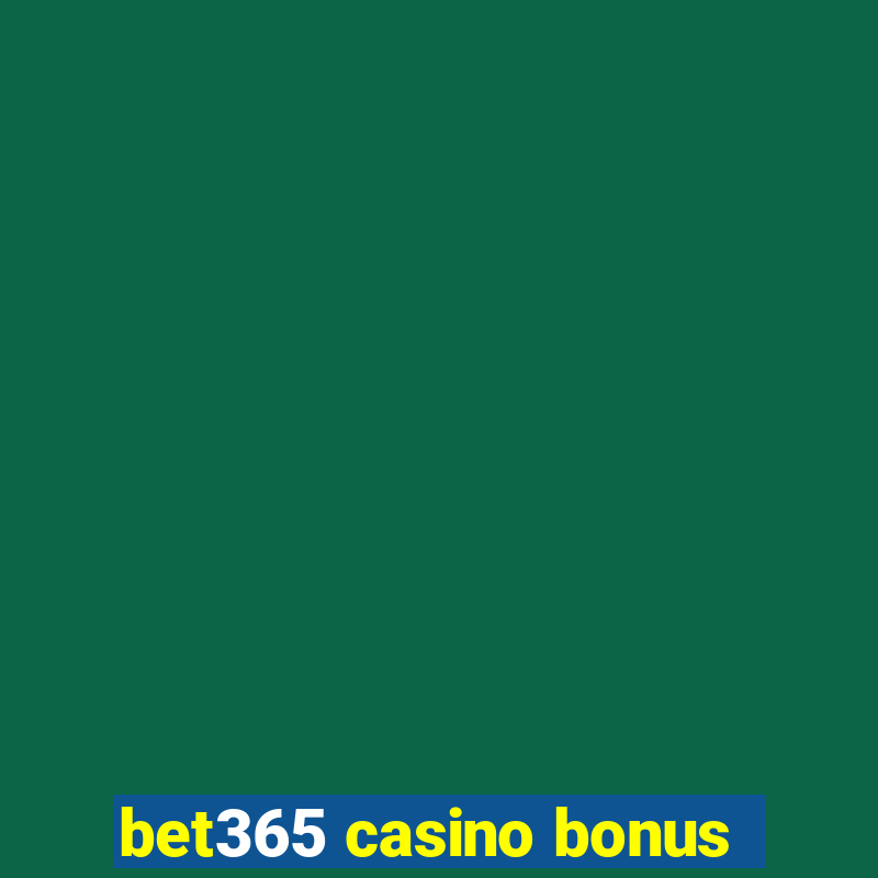 bet365 casino bonus