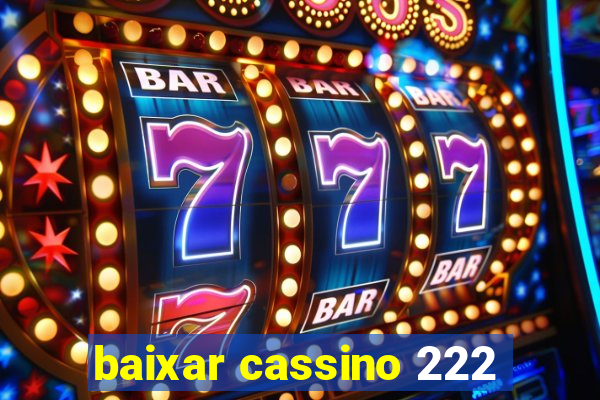 baixar cassino 222