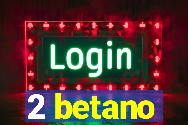 2 betano