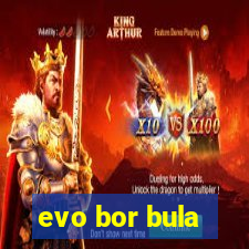 evo bor bula