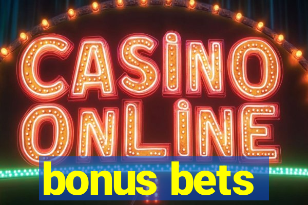 bonus bets