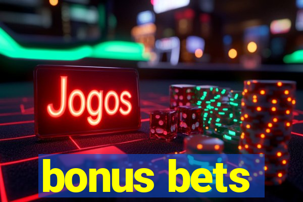 bonus bets