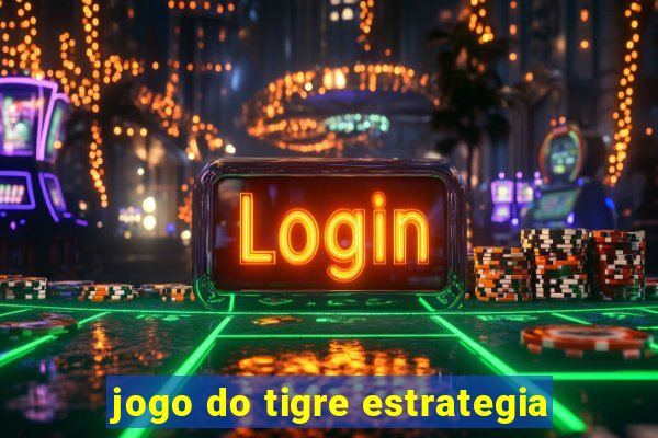 jogo do tigre estrategia