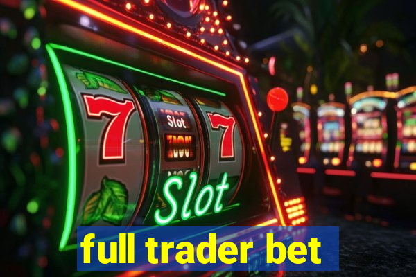 full trader bet