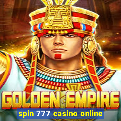 spin 777 casino online