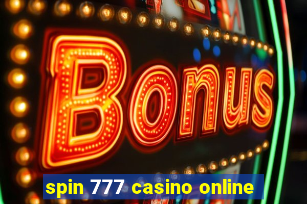 spin 777 casino online