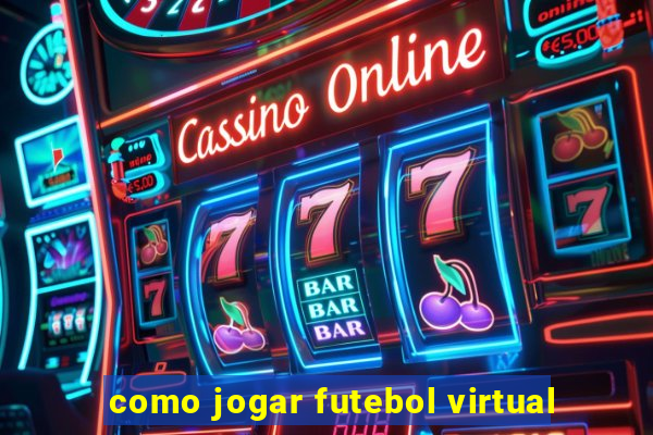 como jogar futebol virtual