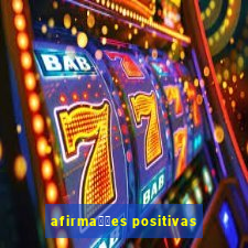 afirma莽玫es positivas