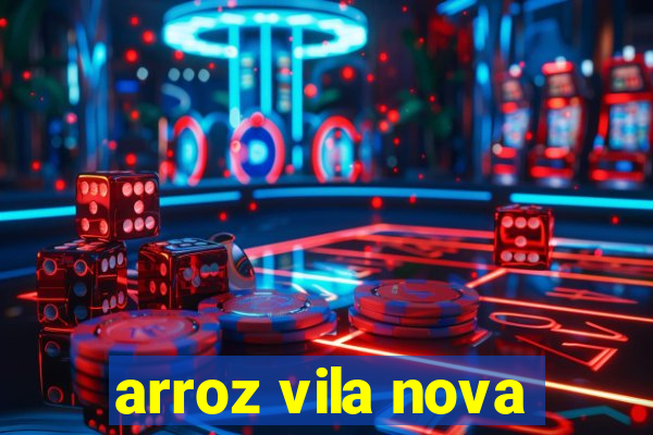 arroz vila nova