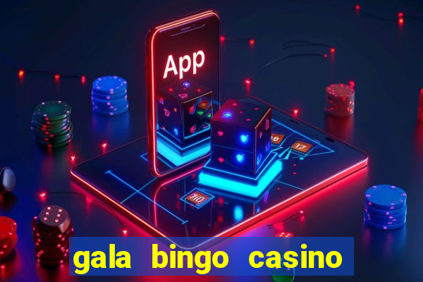 gala bingo casino free spins