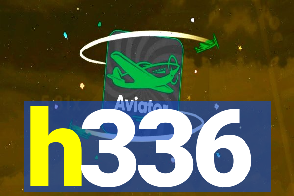 h336