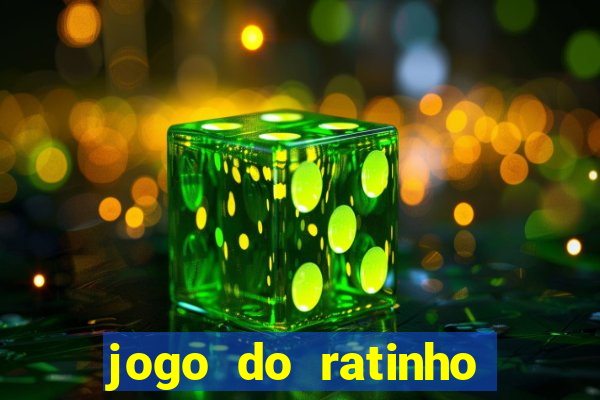 jogo do ratinho que da dinheiro