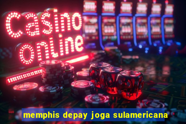 memphis depay joga sulamericana