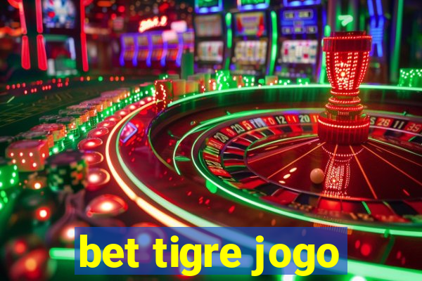 bet tigre jogo