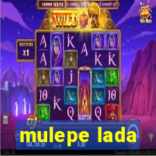 mulepe lada