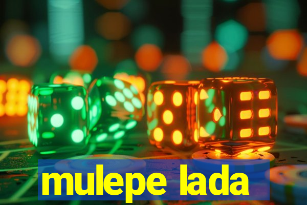 mulepe lada