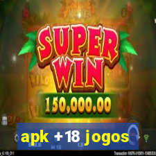 apk +18 jogos