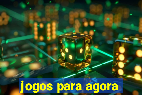 jogos para agora