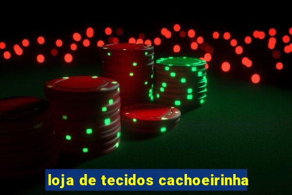 loja de tecidos cachoeirinha