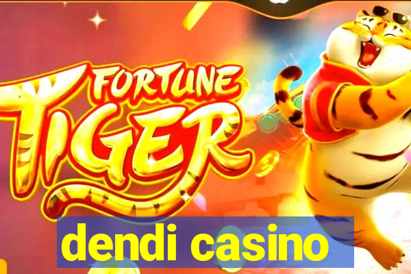 dendi casino