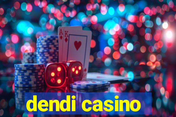 dendi casino