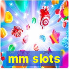 mm slots