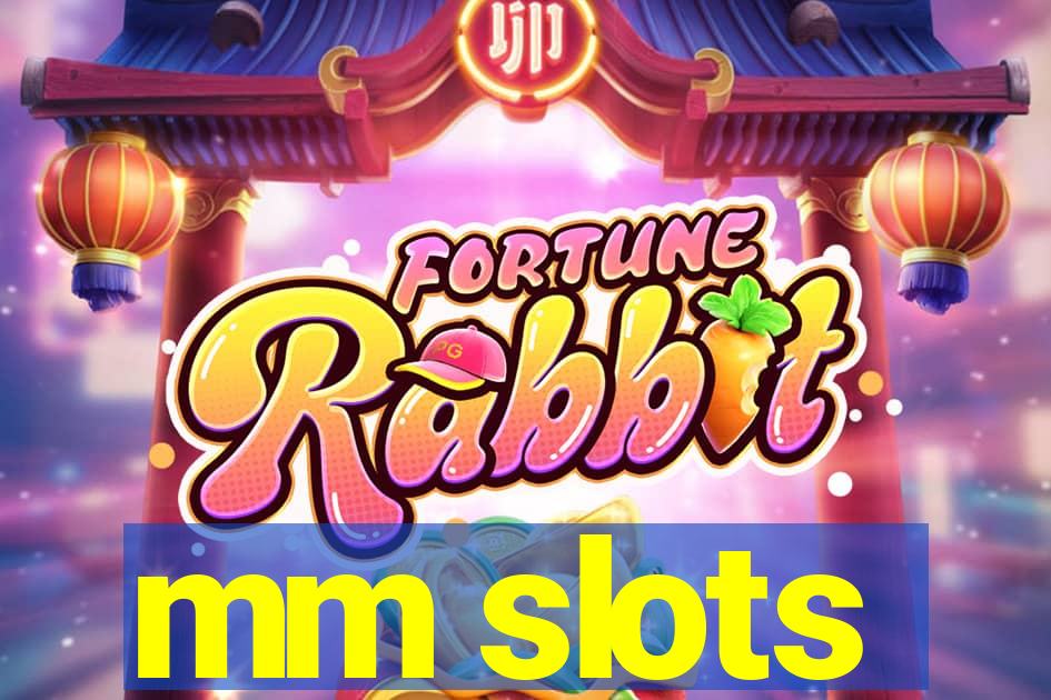 mm slots