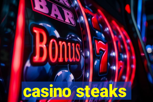 casino steaks