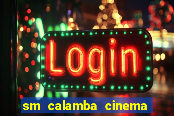 sm calamba cinema ticket price