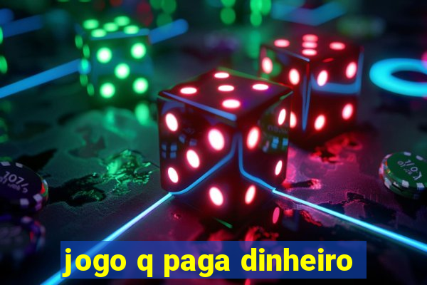 jogo q paga dinheiro