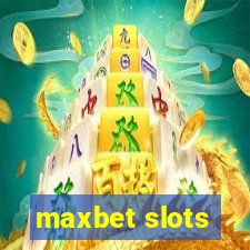 maxbet slots