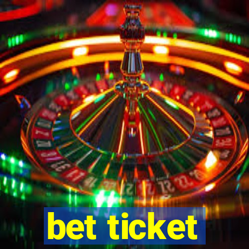 bet ticket