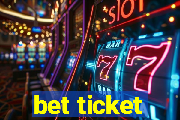 bet ticket