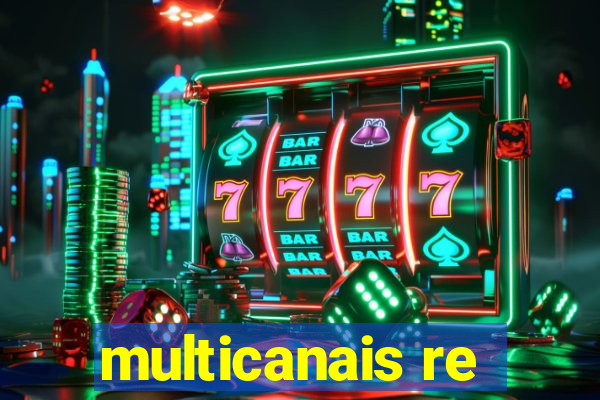 multicanais re