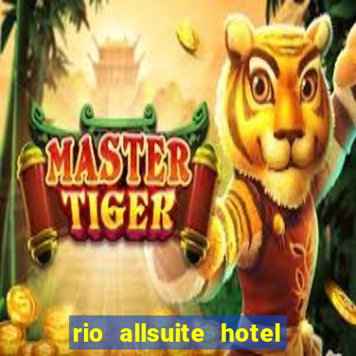 rio allsuite hotel and casino