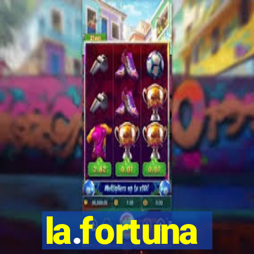 la.fortuna