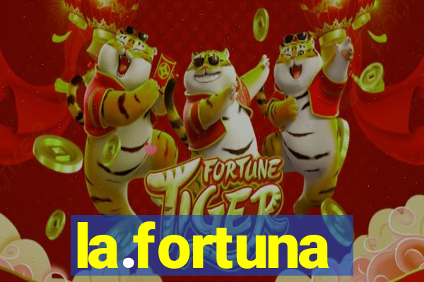 la.fortuna