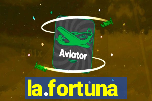 la.fortuna