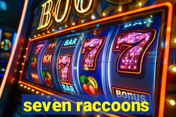 seven raccoons