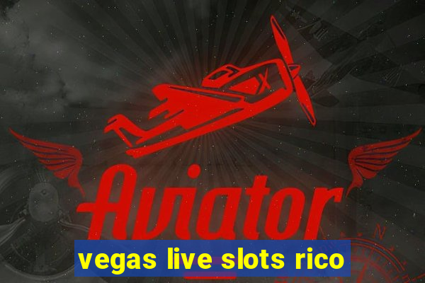 vegas live slots rico