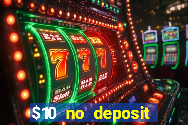 $10 no deposit mobile casino 2019