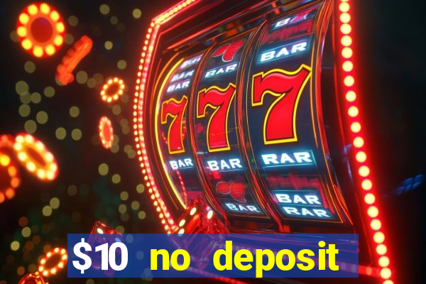 $10 no deposit mobile casino 2019