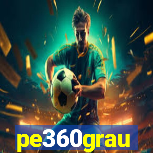 pe360grau