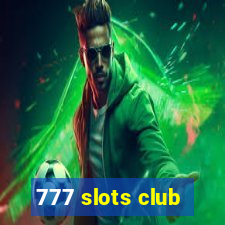 777 slots club