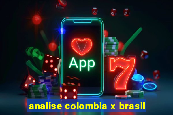 analise colombia x brasil