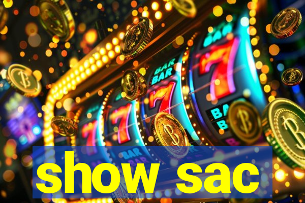 show sac