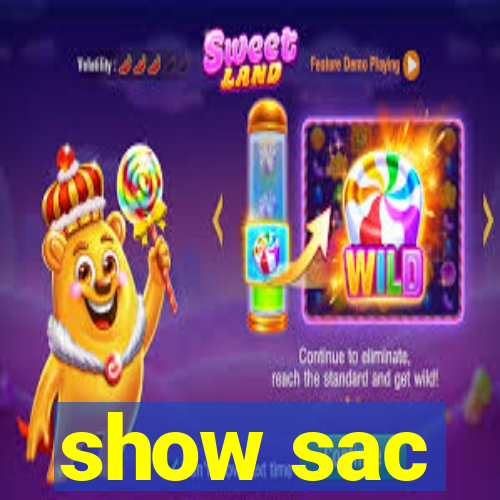 show sac